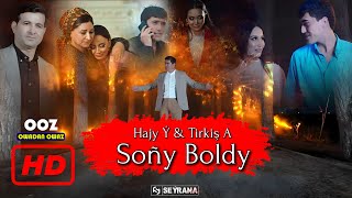 Hajy Yazmammedow - Sony Boldy ( \u0026 Tirkish Amangeldiyew ) | 2024 ( Rejisyor : Guwanch Allanazarow )