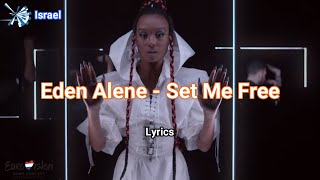 Eden Alene - Set Me Free [Lyrics]. Eurovision 2021 Israel