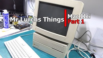 Macintosh IIci Pt1 - Getting it running