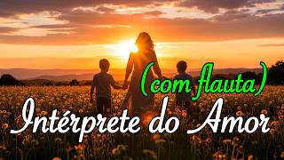 Intérprete Do Amor Com Flauta