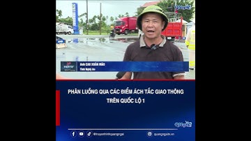 Phân luồng qua các điểm ách tắc giao thông trên Quốc lộ 1 | QNgTV