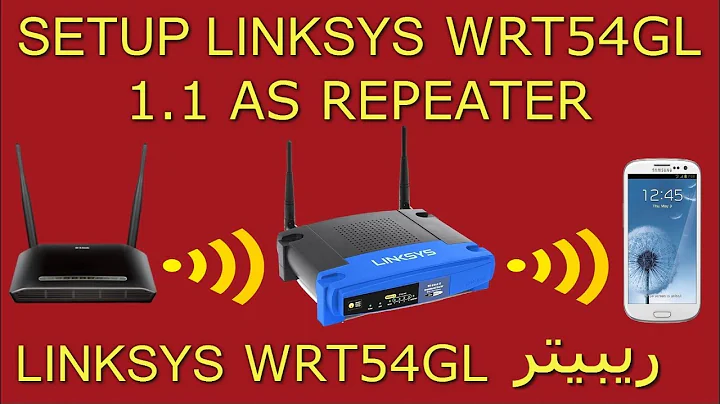 Install DD-WRT on Linksys WRT54GL v1.1 & Repeater Setup | وإعداده كـ ربيتر WRT54GL على DD-WRT تثبيت