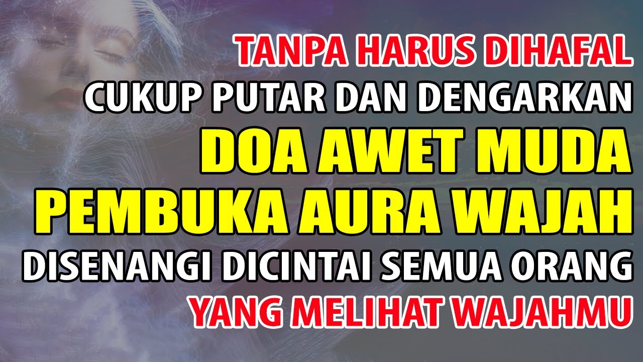 DOA AWET MUDA NABI YUSUF YANG MUSTAJAB RUQYAH PEMBUKA AURA WAJAH DAN