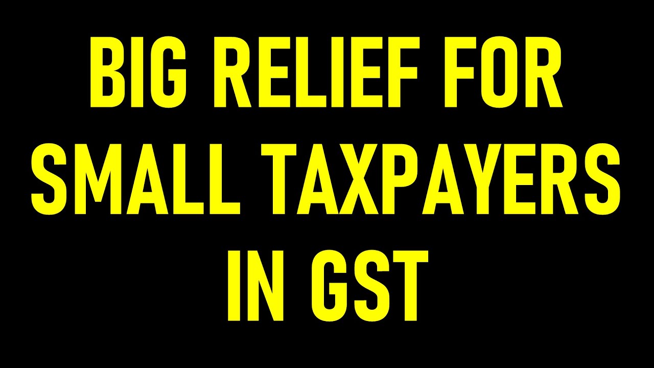 BIG RELIEF FOR SMALL TAXPAYERS IN GST RETURN|GSTR4 NEW CHANGES FOR COMPOSITION TAXPAYERS