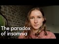 Insomnia is a paradox and the solution to it is paradoxical too (watch until the end)