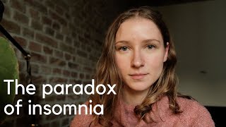 Insomnia is a paradox and the solution to it is paradoxical too (watch until the end)
