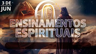 Ensinamentos Espirituais | 3 de junho