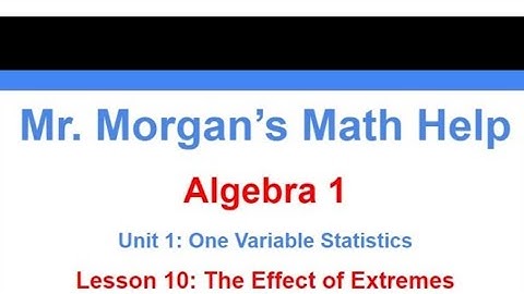 Algebra 1 Unit 1 Lesson 10 - Mr. Morgan’s Math Help