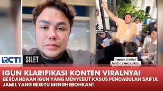 IGUN KLARIFIKASI! Permintaan Maaf Karena Konten Penc4bulan Saiful Jamil | SILET