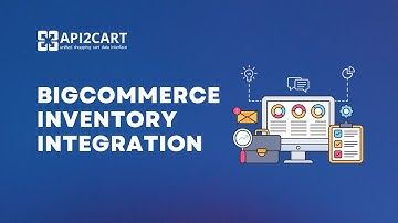 BigCommerce Inventory Integration: How to Develop It