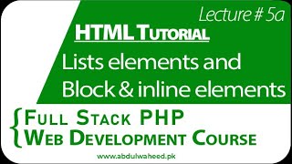 Lecture # 5a | Lists elements and Block & inline elements | Learn HTML online