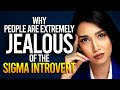 Why People Are Extremely Jealous Of The Sigma Introvert