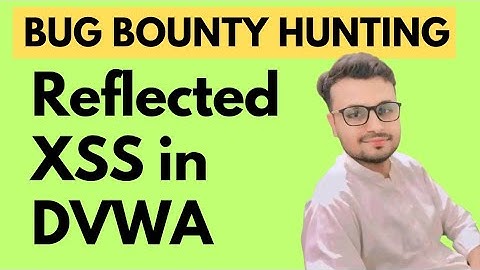 Reflected XSS in DVWA | Bug Bounty Hunting Tutorial for Beginners