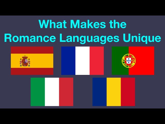 What Makes the Romance Languages Unique (Spanish, Portuguese, French, Italian, Romanian, and more!)