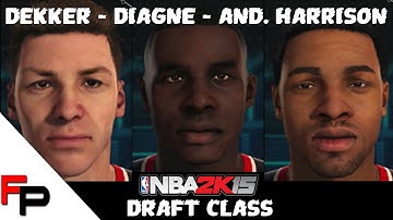 NBA 2K15 Draft Class - How to Create Andrew Harrison, Sam Dekker and Moussa Diagne