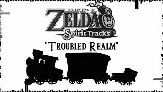 Troubled Realm  Remastered   The Legend of Zelda: Spirit Tracks (JustRyland Arrangement)