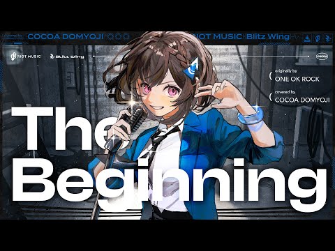 The Beginning - ONE OK ROCK // covered by 道明寺ここあ