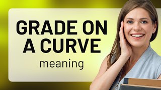 Understanding "Grading on a Curve": A Guide for English Language Learners