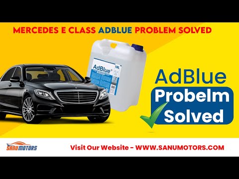 Mercedes E Class Adblue Problem [Solved] – Less Cost Effective