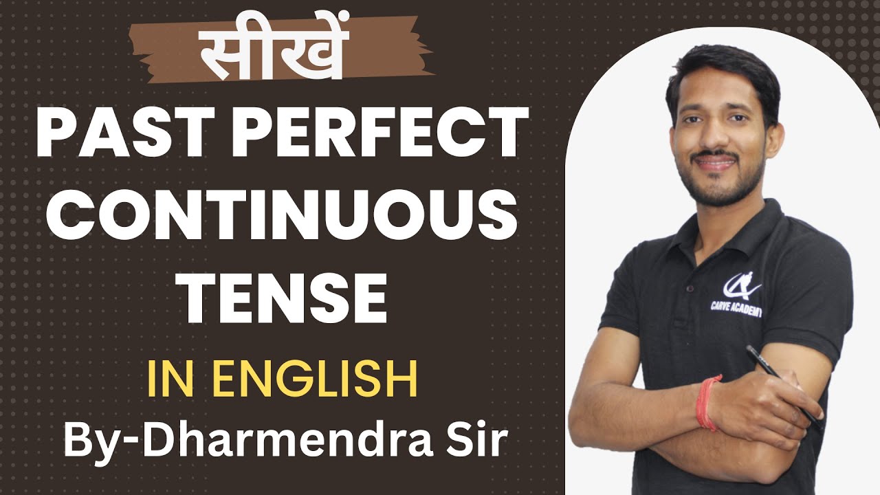 Learn Past Perfect Continuous Tense by Dharmendra Sir 