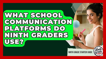 What School Communication Platforms Do Ninth Graders Use? - Ninth Grade Starter Guide
