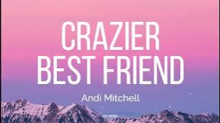 Crazier Best Friend (Lyrics) - Andi Mitchell