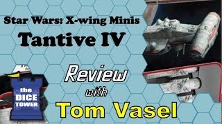 X-wing Miniatures: Tantive IV Review - with Tom Vasel