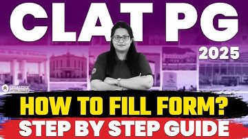 CLAT PG 2025 Application Form | How to fill CLAT PG 2025 Application Form (Step by Step Process)