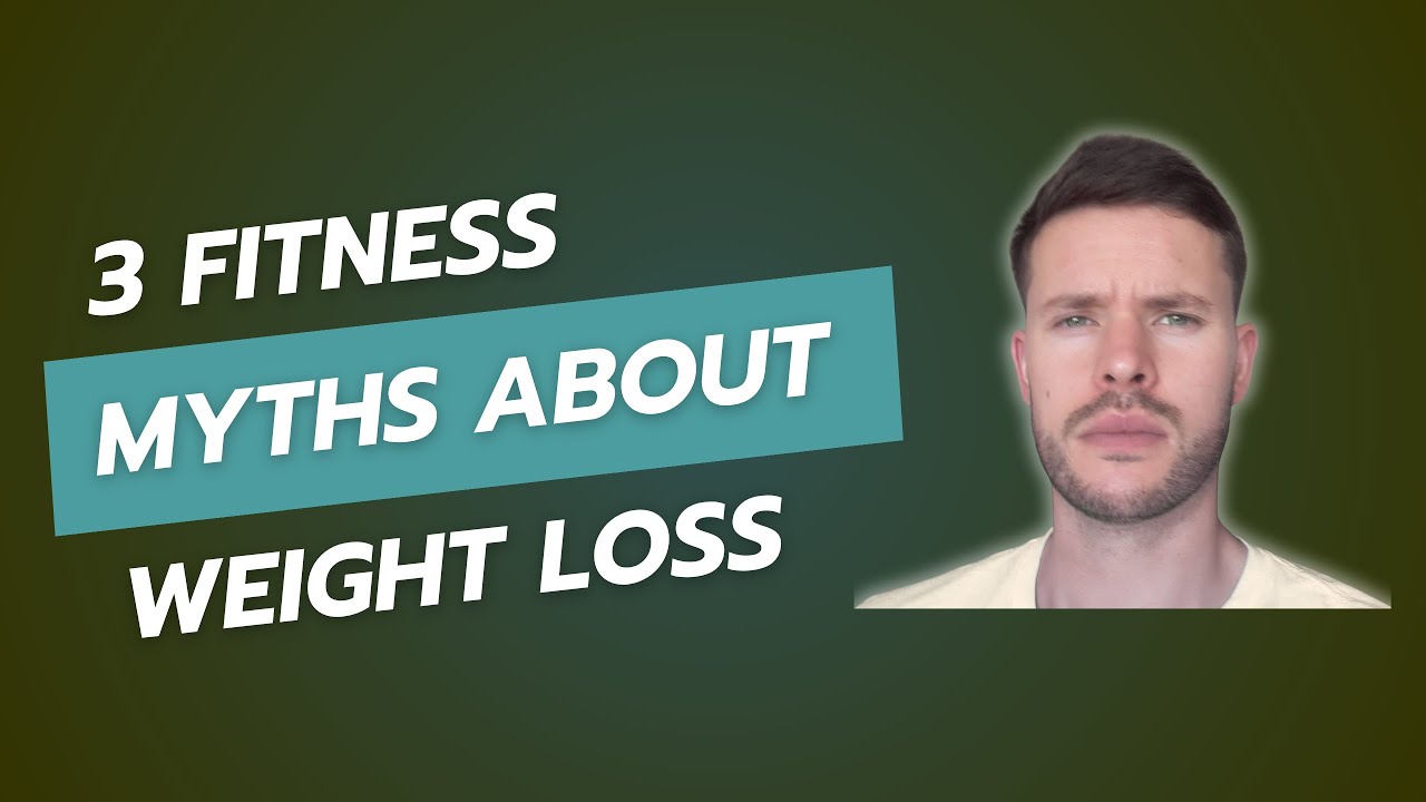 3 Weight Loss Myths That Are Holding You Back - YouTube