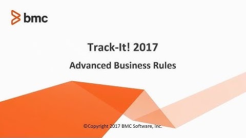 Track-It! 2019 - Configuring advanced business rules