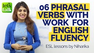 06 Phrasal verbs with ‘Work’ for English Fluency – Free English Speaking Lesson Online