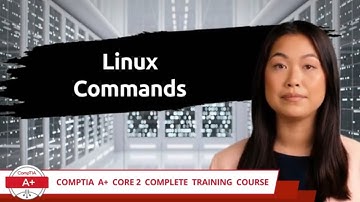CompTIA A+ Core 2 (220-1102) | Linux Commands | Exam Objective 1.11 | Course Training Video
