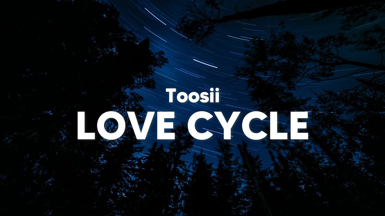 Toosii - Love Cycle (Clean - Lyrics)