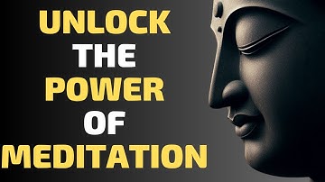 UNLOCK THE POWER OF MEDITATION || TRANSFORM YOUR MIND AND CHANGE YOUR LIFE FOREVER ||