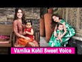 Vamika Kohli Adorable Voice