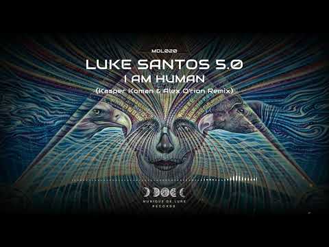 Luke Santos - I am Human ( Kasper Koman & Alex O'Rion Remix) [Musique de Lune]
