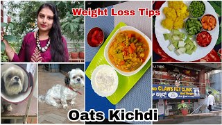 Weight Loss Tips /ನಮಗಿಂತ ಹೆಚ್ಚು ಖರ್ಚು ನಮ್ಮ Pet ಗೆ ?Oats Kichdi Recipe