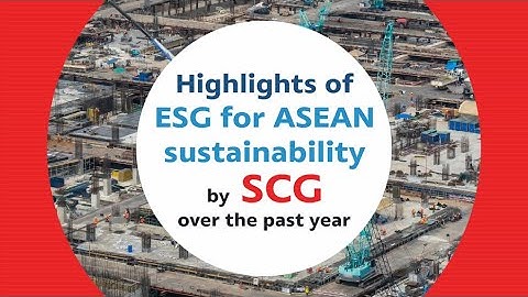 Highlights of ESG for ASEAN sustainability 2022 by SCG