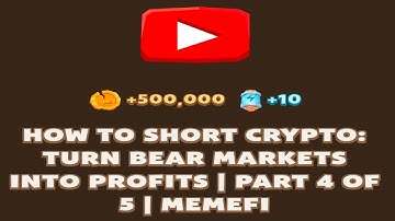 HOW TO SHORT CRYPTO: TURN BEAR MARKETS INTO PROFITS | PART 4 OF 5 | MEMEFI New Video Code