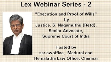 "Execution and Proof of Wills" by Justice S. Nagamuthu (Retd.), Senior Advocate, Supreme Court