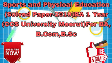 Sports and Physical Education (Solved Paper-2019)BA 1 Year (CCS University Meerut)For BA, B.Com,B.Sc