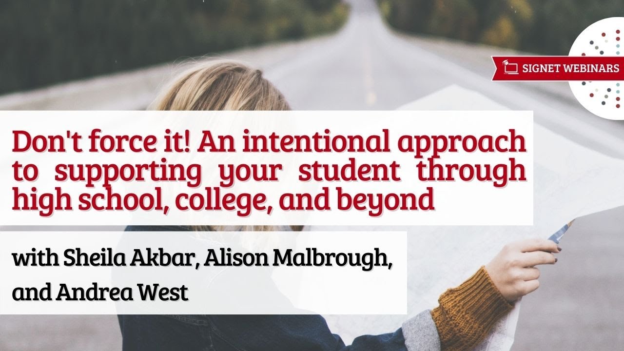 Don't Force It! Supporting your student through high school, college ...