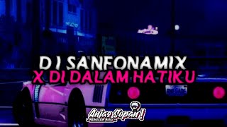 DJ SANFONAMIX X DI DALAM HATIKU | ANJAS SOPAN |