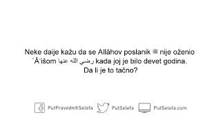 Allâhov Poslanik Nije Bio Oženjen Âišom Kada Joj Je Bilo Devet Godina