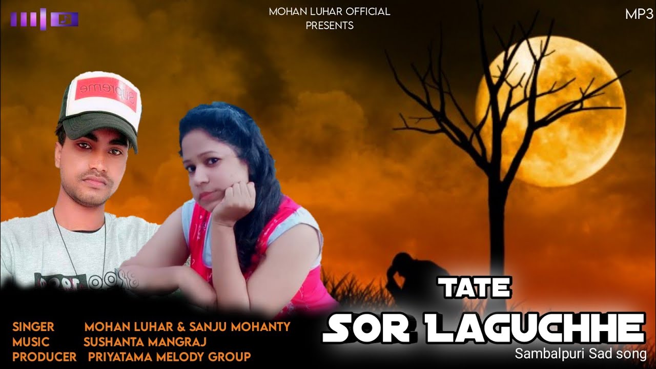 Tate Sor laguchhe | Mohan Luhar & Sanju Mohanty | Sambalpuri pathetic song720p