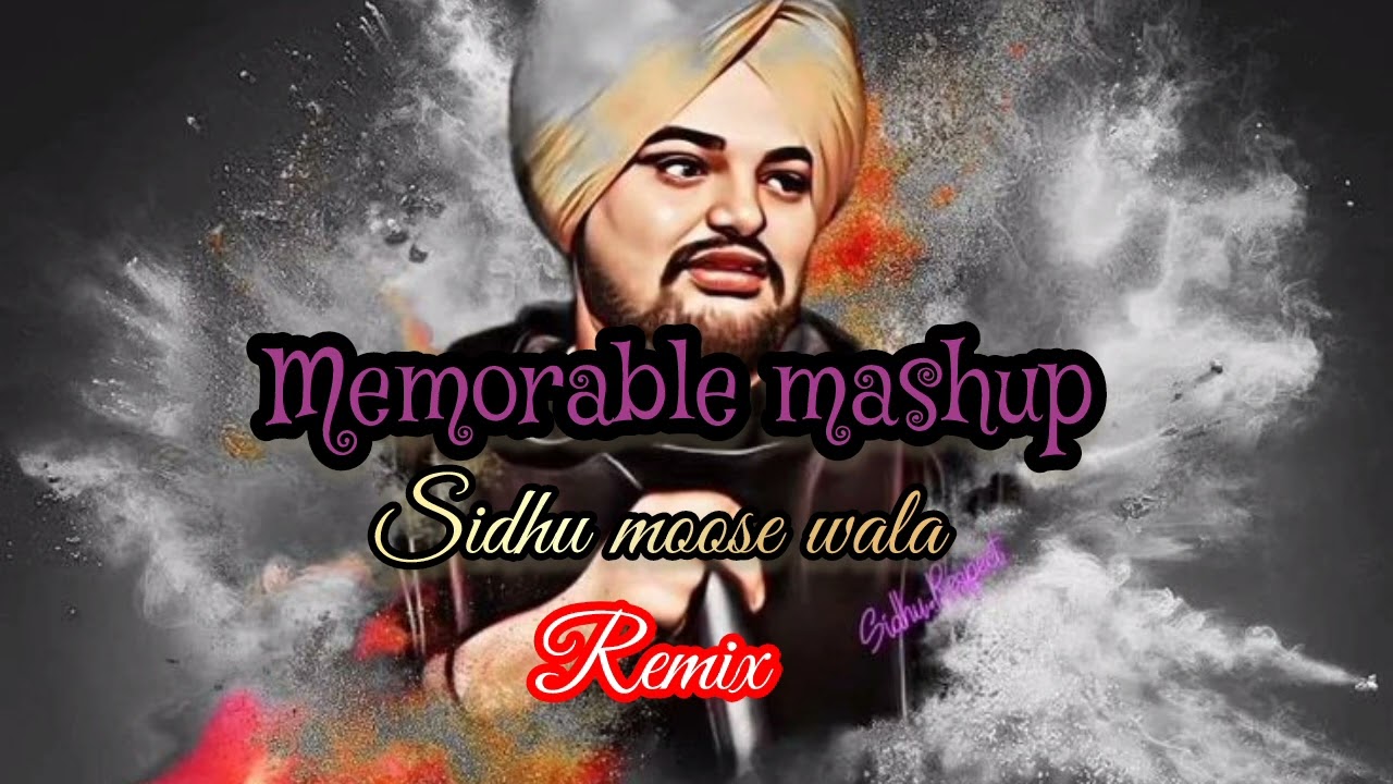 Memorable mashup remix__slow reverb by Sidhu moose wala 