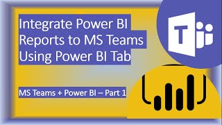 integrate power bi report to ms teams using power bi tab | power bi and ms teams | part 1