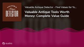 Valuable Antique Tools Worth Money: Complete Value Guide