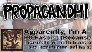 Propagandhi - Apparently, I&#39;m A &quot;PC Fascist&quot; (Guitar cover)