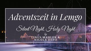 "Silent Night, Holy Night"- Cover | Adventszeit in Lemgo | Linus Mahler &amp; Nicole Defo (2020)
